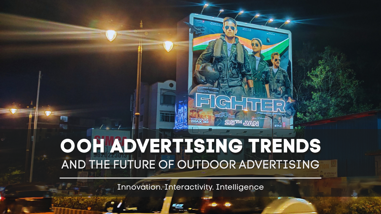 OOH ADVERTISING TRENDS AND THE FUTURE OF OUTDOOR ADVERTISING